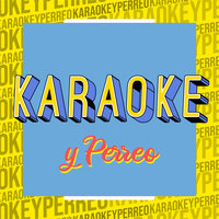 Karaoke y Perreo