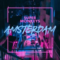 Super Monkeys - Amsterdam