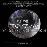 Best Global House Charts in This Town (Tribute Electro to Calvin Harris & the Weeknd, Daft Punk)